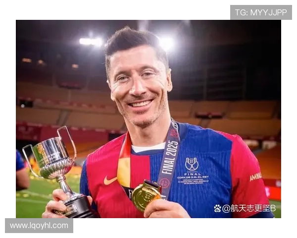 莱万：巴萨带给我家的温暖与归属感